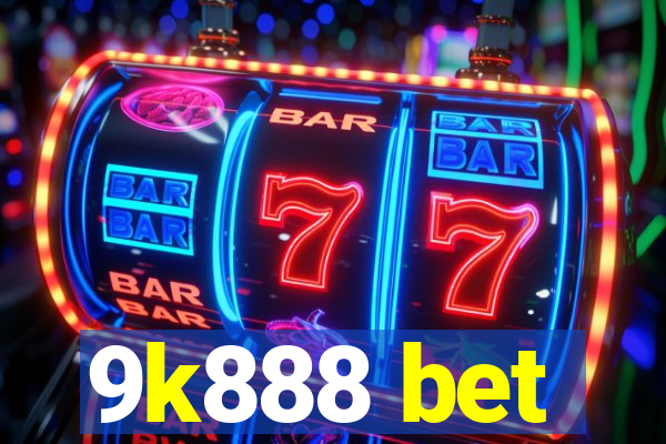 9k888 bet